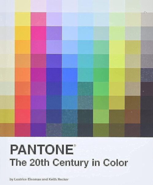 Pantone: The Twentieth Century in Color: (Coffee Table Books, Design Books, Best Books about Color)